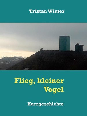 cover image of Flieg, kleiner Vogel